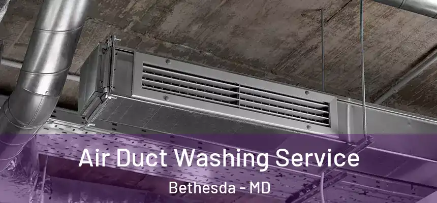  Air Duct Washing Service Bethesda - MD