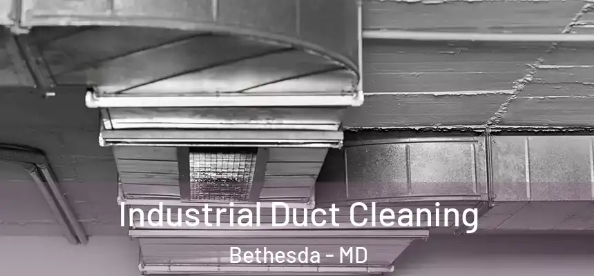  Industrial Duct Cleaning Bethesda - MD