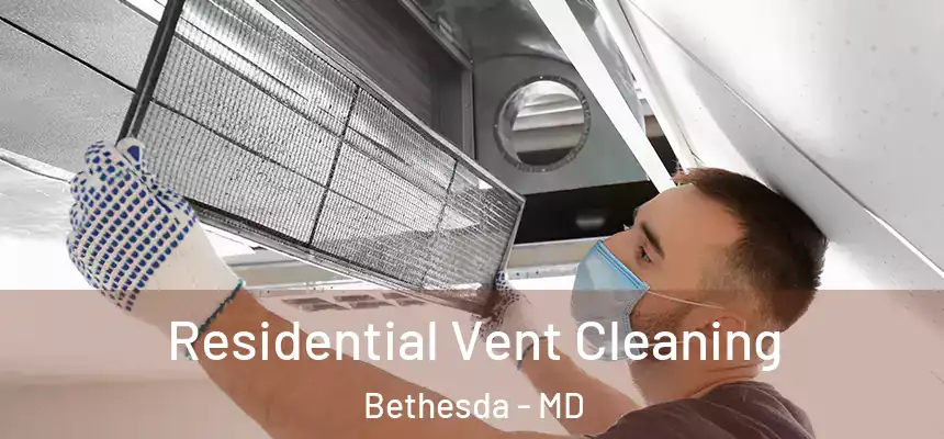  Residential Vent Cleaning Bethesda - MD