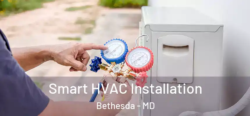  Smart HVAC Installation Bethesda - MD